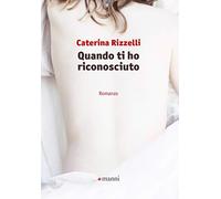 Quando ti ho riconosciuto