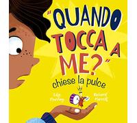 «Quando tocca a me?» chiese la pulce. – Ediz. illustrata – Picarona