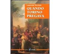 Quando Torino pregava. Immagini e testimonianze di devozione popolare e di carit