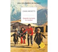 Quando tornano le rondini. Friuli 1976: memorie di un terremoto