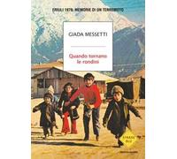 Quando tornano le rondini. Friuli 1976: memorie di un terremoto