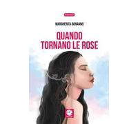 Quando tornano le rose