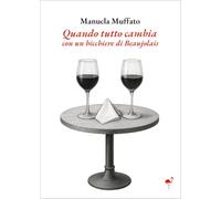 Quando tutto cambia - con un bicchiere di Beaujolais