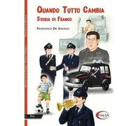 Quando tutto cambia. Storia di Franco