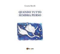 Quando tutto sembra perso di Cosetta Movilli, 2018, Youcanprint