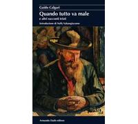 Quando tutto va male e altri racconti tristi