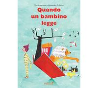 Quando un bambino legge. Ediz. illustrata