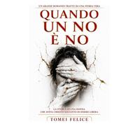 QUANDO UN NO È NO: La storia di una donna che aveva chiesto soltanto di essere libera