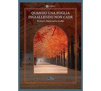 Quando una foglia ingiallendo non cade: (Collana Monnalisa)