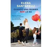 Quando una mamma non lo sa. Risposte semplici a domande complicate con la psicologa Anna Rita Verardo