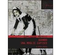 Quando una moglie capisce. E altre storie