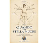 Quando una stella muore: Il campo di Coscienza e la realtà creata dall’esperienza