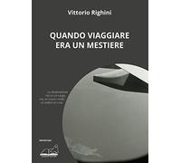 Quando viaggiare era un mestiere