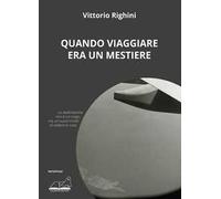 Quando viaggiare era un mestiere