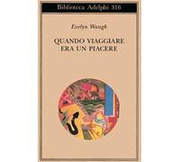 Quando viaggiare era un piacere