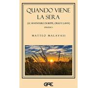Quando viene la sera (le avventure di Beppe, Orso e Lavvi). Vol. 1
