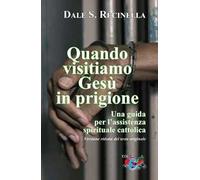 Quando visitiamo Gesù in prigione. Una guida per l’assistenza spirituale cattolica. Ediz. ridotta