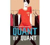 Quant by Quant: The Autobiography of Mary Quant