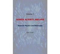 Quanta, Alterity, and Love: Quantum Physics and Philosophy: 1
