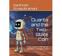 Quanta and the Two-State Coin: A first picture book about quantum, for ages 5 to 9