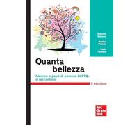 Baiocco Ro... – Quanta bellezza. Mamme e papà di persone LGBTQ+ si raccontano