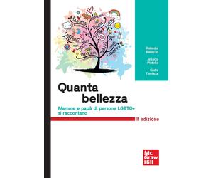 Quanta bellezza. Mamme e papà di persone LGBTQ+ si raccontano - Baiocco Ro...