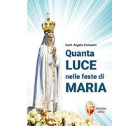 Quanta luce nelle feste di Maria