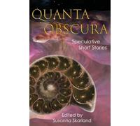 Quanta Obscura: Speculative Short Stories