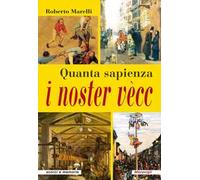 Quanta sapienza i noster vècc