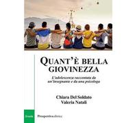 Quant'è bella giovinezza. L'adolescenza raccontata da un'insegnante e da una psicologa