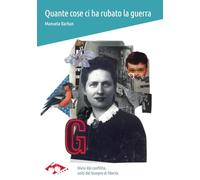 Quante cose ci ha rubato la guerra