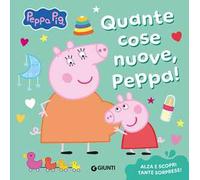 Quante cose nuove, Peppa! Peppa Pig. Ediz. a colori