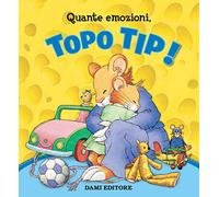 Quante emozioni, Topo Tip Ediz. a colori - Casalis Anna