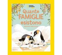 Quante famiglie esistono! Impariamo dagli animali. Ediz. illustrata