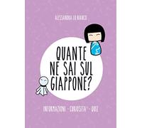 QUANTE NE SAI SUL GIAPPONE?: - INFORMAZIONI - CURIOSITÀ - QUIZ -