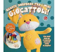 Quante sorprese tra i miei giocattoli! Cucù... chi salta su? Ediz. a colori