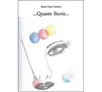 Quante storie.... di M. Denis Guidotti, 2011, Youcanprint