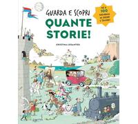 Quante storie! Guarda e scopri. Ediz. a colori