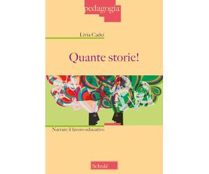Quante storie! Narrare il lavoro educativo. Nuova ediz.