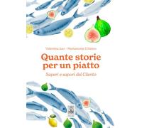 Quante storie per un piatto. Saperi e sapori del Cilento - 2026 -