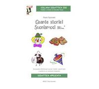 Quante storie! Suoniamoci su… Sei proposte didattiche per suonare «insieme» a grandi autori a partire da una narrazione immaginaria. Ediz. illustrata. Con CD Audio