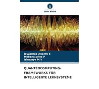 QUANTENCOMPUTING-FRAMEWORKS FÜR INTELLIGENTE LERNSYSTEME