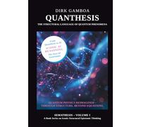 Quanthesis - The Structural Language of Quantum Phenomena: Quantum Physics Reimagined - Through Structure. Beyond Equations.