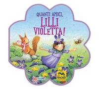 Quanti amici, Lilli Violetta! Ediz. a colori