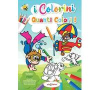 Quanti colori! I colorini. Ediz. illustrata