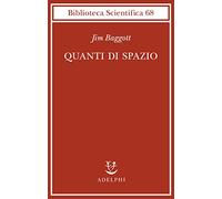 QUANTI DI SPAZIO. LA GRAVITA' QUANTISTICA A LOOP E LA RICERCA DELLA STRUTTURA DE