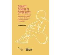 Quanti generi di diversità? Promuovere nuovi linguaggi, rappresentazioni e saperi per educare alle differenze e prevenire l'omofobia e la transfobia