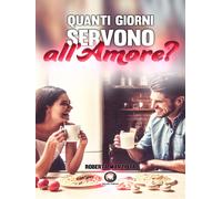 Quanti giorni servono all'amore? - Marziota Roberta