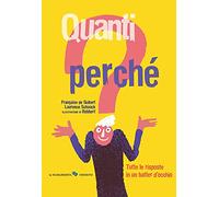 Quanti perché. Tutte le risposte in un batter d'occhio. Ediz. a colori