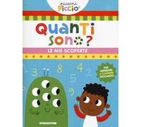 Quanti sono? Le mie scoperte. Piccini picciò. Ediz. a colori